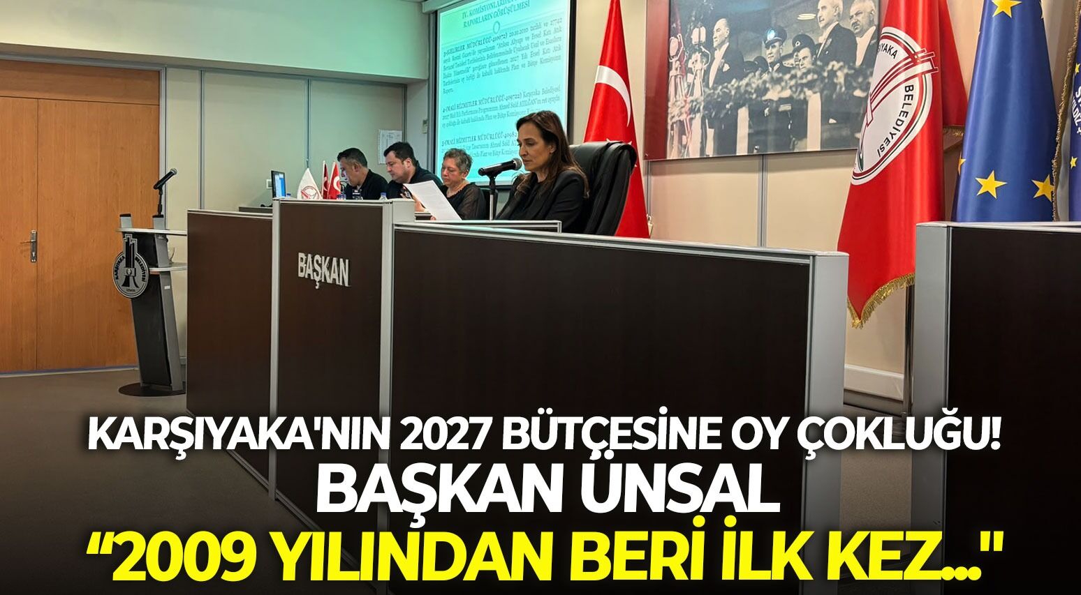 Karşıyaka'nın 2027 bütçesine oy çokluğu! "Başkan Ünsal: 2009 yılından beri ilk kez..."